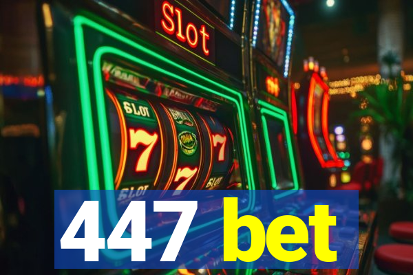 447 bet